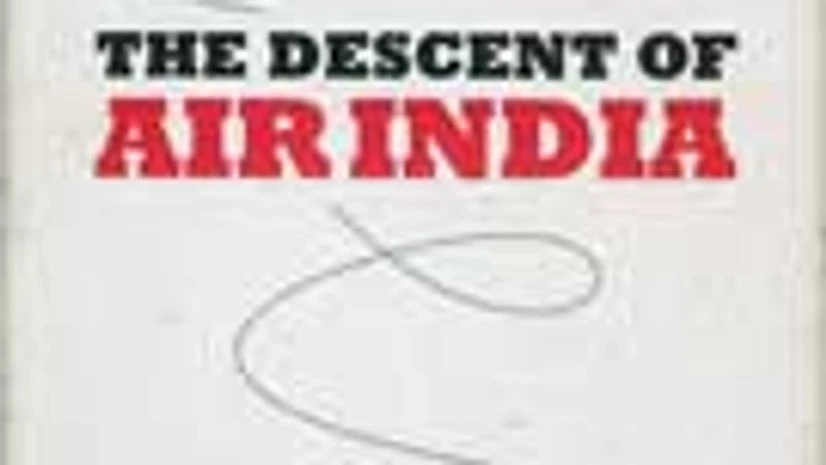 ONWARD THE DESCENT OF AIR INDIA ONWARD THE DESCENT OF AIR INDIA