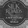 Book Review: Retracing the Silk Route from 130 BC to 1453 AD