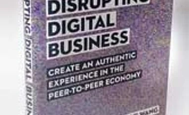 <b>Book Extract:</b> Dos and don'ts in a digital world Disrupting digital business