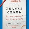 THANKS, OBAMA: My Hopey, Changey White House Years; Author: David Litt; Publisher: Ecco/HarperCollins; Pages: 310; Price: $27.99