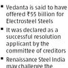 Vedanta gets letter of intent for Electrosteel in insolvency auction