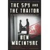 The Spy and the Traitor: The Greatest Espionage Story of the Cold War