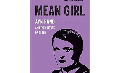 Ayn Rand's topsy-turvy legacy mean girl