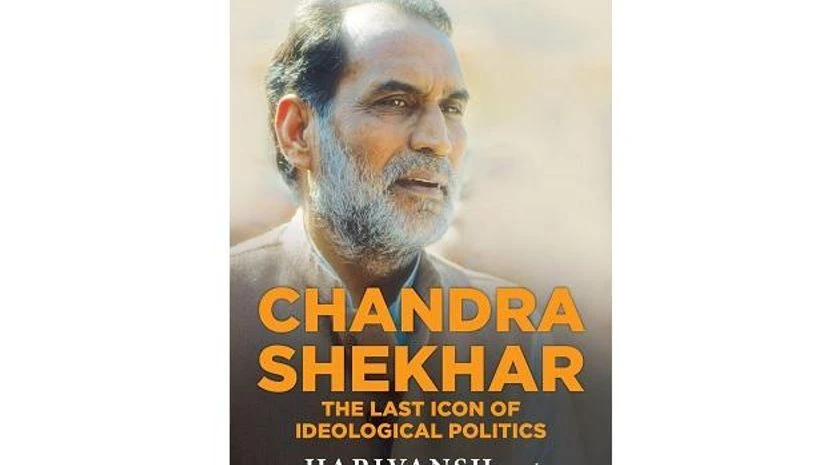 Chandra Shekhar: The Last Icon of Ideological Politics Chandra Shekhar: The Last Icon of Ideological Politics