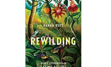 Rebalancing nature Rewilding: India’s Experiments in Saving Nature