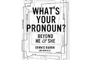 English's pronoun problem is centuries old WHAT’S YOUR PRONOUN? Beyond He & She