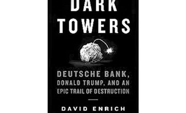DARK TOWERS: Deutsche Bank, Donald Trump, and an Epic Tale of Destruction Author: David Enrich Publisher: Custom House Price: $29.99 Pages: 402 DARK TOWERS: Deutsche Bank, Donald Trump, and an Epic Tale of Destruction Author: David Enrich Publisher: Custom House Price: $29.99 Pages: 402