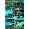 The Mirror and The Light  by Hillary Mantel