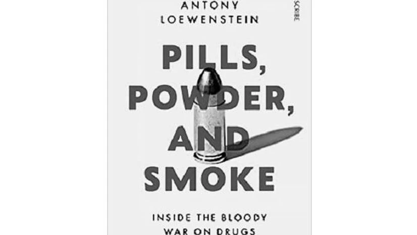 Pills, Powder, and Smoke: Inside the Bloody War on Drugs Pills, Powder, and Smoke: Inside the Bloody War on Drugs