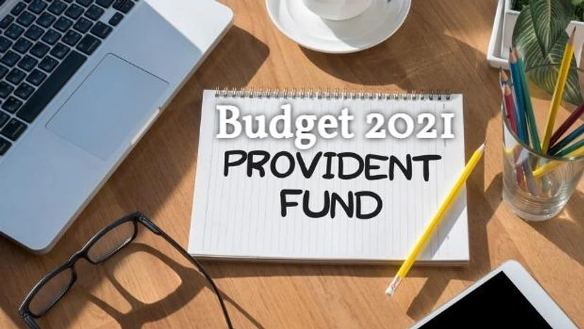 Budget 2021, provident fund, pension Budget 2021, provident fund, pension