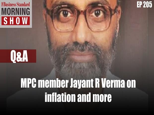 What is MPC member Jayant R Verma on inflation & economic challenges?
