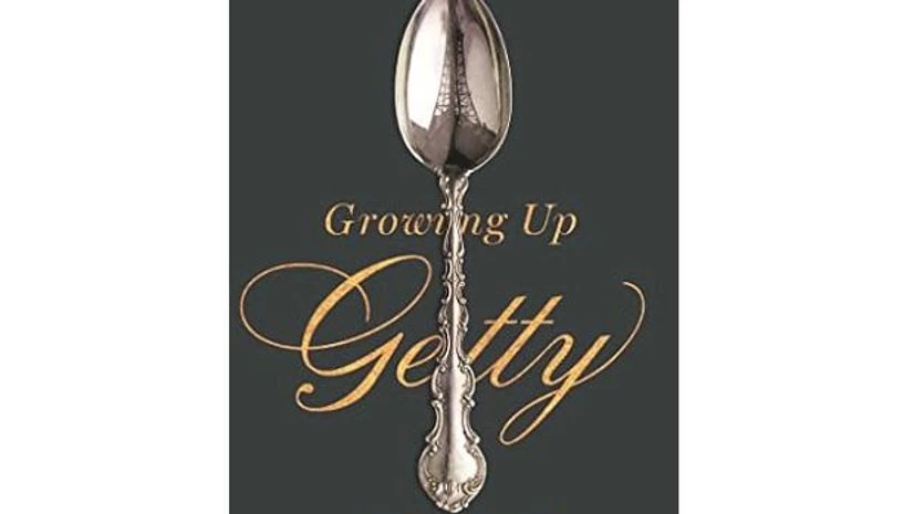 GROWING UP GETTY: The Story of America’s Most Unconventional Dynasty GROWING UP GETTY: The Story of America’s Most Unconventional Dynasty