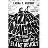 Azad Nagar: The Story of a 21st-Century Slave Revolt, Laura T Murphy, HarperCollins