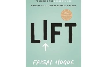 Leadership in a time of constant flux Faisal Hoque’s Lift