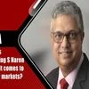 What's worrying S Naren when it comes to equity markets?