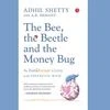 The Bee, the Beetle and the Money Bug