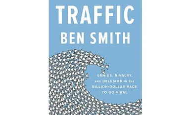 TRAFFIC: Genius, Rivalry, and Delusion in the Billion-Dollar Race to Go Viral TRAFFIC: Genius, Rivalry, and Delusion in the Billion-Dollar Race to Go Viral