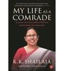 My Life As a Comrade: The Story of an Extraordinary Politician and the World That Shaped Her