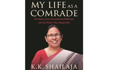 Nipah, Covid and a teacher's learning curve My Life As a Comrade: The Story of an Extraordinary Politician and the World That Shaped Her