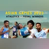 India medal winners in Athletics Asian Games 2023