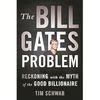 THE BILL GATES PROBLEM: Reckoning With the Myth of the Good Billionaire