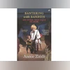 Bantering with Bandits and Other True Tales of India Bantering with Bandits and Other True Tales of India