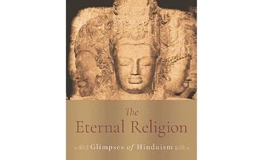 THE ETERNAL RELIGION: Glimpses of Hinduism THE ETERNAL RELIGION: Glimpses of Hinduism