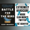 BATTLE FOR THE BIRD: Jack Dorsey, Elon Musk, and the $44 Billion Fight for Twitter’s Soul & EXTREMELY HARDCORE: Inside Elon Musk’s Twitter BATTLE FOR THE BIRD: Jack Dorsey, Elon Musk, and the $44 Billion Fight for Twitter’s Soul & EXTREMELY HARDCORE: Inside Elon Musk’s Twitter