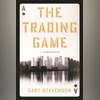 THE TRADING GAME: A Confession THE TRADING GAME: A Confession