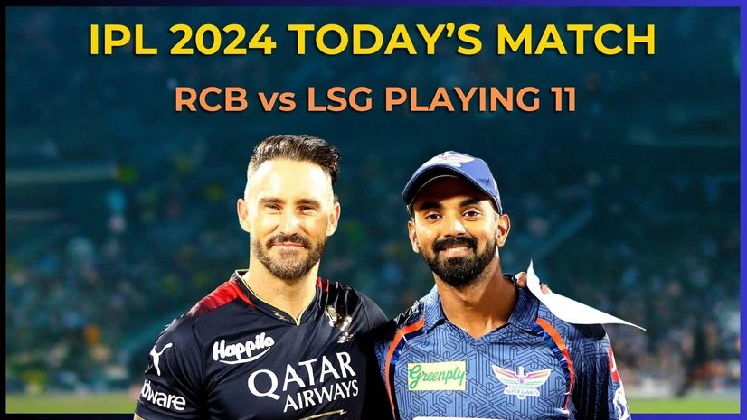 IPL 2024: RCB vs LSG Playing 11, live match time, live Streaming telecast | IPL 2024 News - Business Standard