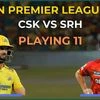 IPL 2024 today's match: SRH vs CSK in Hyderabad