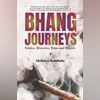 Tripping on the high road Bhang Journeys
