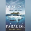 Descent into Paradise: A Journalist’s Memoir of the Untold Maldives Descent into Paradise: A Journalist’s Memoir of the Untold Maldives