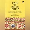 Ways of Being Indian: Essays on Religion, Gender and Culture Ways of Being Indian: Essays on Religion, Gender and Culture