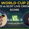 Australia vs Scotland live cricket score
