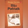 Biju Patnaik: The Rainmaker of Opposition Politics Biju Patnaik: The Rainmaker of Opposition Politics