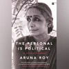 An activist's restless dialogue The Personal is Political: An Activist’s Memoir