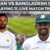 PAK vs BAN Playing 11, Streaming and live telecast