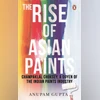 Anupam Gupta's The Rise of Asian Paints reveals success of an entrepreneur The Rise of Asian Paints: Champaklal Choksey, a Doyen of the Indian Paints Industry