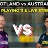 Scotland vs Australia Playing 11 in 1st T20