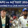 Afghanistan vs New Zealand Playing 11 and live toss time