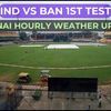 IND vs BAN 1st Test weather report