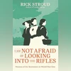 I Am Not Afraid of Looking into the Rifles: Women of the Resistance in World War One I Am Not Afraid of Looking into the Rifles: Women of the Resistance in World War One