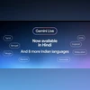 Google for India: Gemini Live available in Hindi, more languages to follow Gemini Live in Hindi (Image: Google)