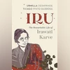 Exploring Irawati Karve's life in Iru: An anthropologist ahead of her time book