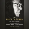 In this biography, Mitch McConnell hates Trump but loves power more The Price of Power: How Mitch McConnell Mastered the Senate, Changed America, and Lost His Party