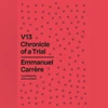 V13: Chronicle of a Trial V13: Chronicle of a Trial