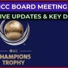 ICC board meeting live updates today on Champions Trophy 2025