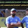 India squad announcement for ENG series