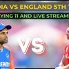 IND vs ENG 5th T20I